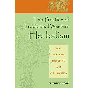 The Practice of Traditional Western Herbalism