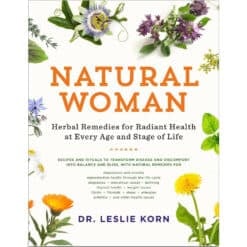 Natural Woman Herbal Remedies for Radiant Health at Every Age and Stage of Life