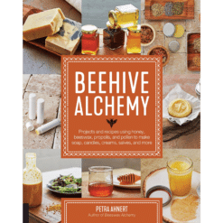 Beehive Alchemy: Projects And Recipes Using Honey, Beeswax